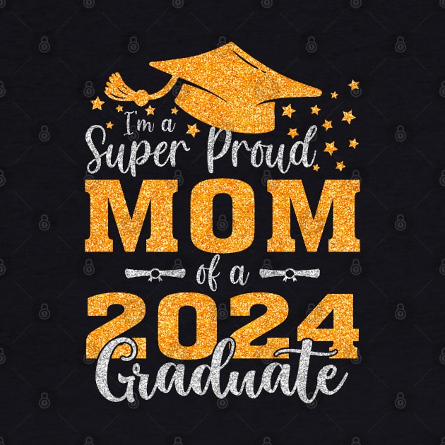 I'm A Super Proud Mom Of A 2024 Graduate by intelus
